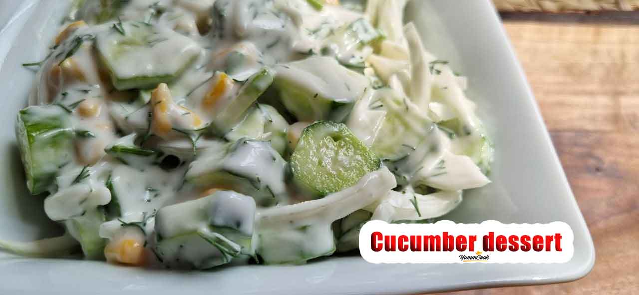 Cucumber dessert suitable for the heat